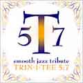 Smooth Jazz Tribute Trin-I-Tee 5:7