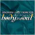 Smooth Jazz Tributes: The Best Of Body & Soul