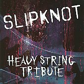 Slipknot Heavy String Tribute