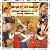 Songs of Old Russia / Grindenko, Moscow Male Voice Choir