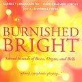 Burnished Bright - Brass, Organ, Bells / Chalmers, et al