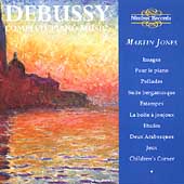 Debussy: Complete Piano Music / Martin Jones