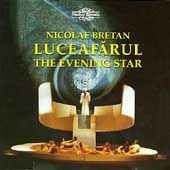 Bretan: Luceafarul (The Evening Star) / Adriana Croitoru(S), Balint Szabo(Bs), Bela Hary(cond), Transylvania State Philharmonic Orchestra, etc