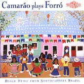 Camarao Plays Forro (Dance Music From Northeastern Brazil)