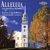 Alleluia - An American Hymnal / Charles Bruffy, Kansas City Chorale