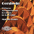 Gershwin: Virtuoso Arrangements by Earl Wild / Martin Jones