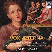 Vox Aeterna / Jordi Savall, Capella Reial, Hesperion XX, etc