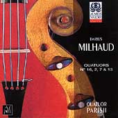 Milhaud: String Quartets no 16, 2, 7, 13 / Quartuor Parisii