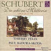 Schubert: Die Schone Mullerin / Thierry Felix(Bs), Paul Badura-Skoda(p)