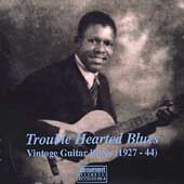 Trouble Hearted Blues: Vintage Guitar Blues...