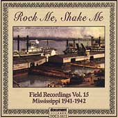 Rock Me, Shake Me: Field Recordings Vol. 15...