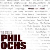 What's That I Hear?: The Songs Of Phil Ochs
