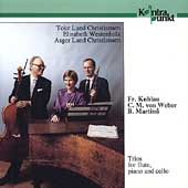 Kuhlau, Weber, Martinu: Trios for Flute, Piano and Cello