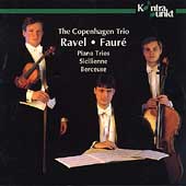Ravel, Faure: Piano Trios, etc. / Copenhagen Trio