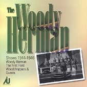 The Woody Herman Shows 1944-46