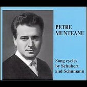 SONG CYCLES BY SCHUBERT & SCHUMANN -SCHUBERT:DIE SCHONE MULLERIN D.795/SCHUMANN:DICHTERLIEBE OP.48/ETC:PETRE MUNTEANU(T)/FRANZ HOLETSCHEK(p)