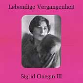 Lebendige Vergangenheit - Sigrid Onegin Vol 3
