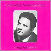 Lebendige Vergangenheit -Luigi Infantino :Rossini/Donizetti/Verdi/etc (1946-51):Alberto Erede(cond)/Orchestra of the Rome Opera House/etc