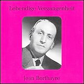 Lebendige Vergangenheit -Jean Borthayre :Gounod/Delibes/Bizet/etc (1952-56):Andre Cluytens(cond)/Paris National Opera Orchestra & Chorus/etc