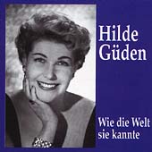 Hilde Gueden - Wie die Welt sie kannte