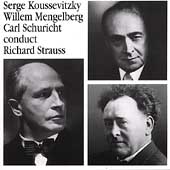 Koussevitzky, Mengelberg, Schuricht conduct Richard Strauss