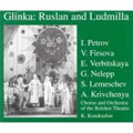 GLINKA:RUSLAN & LUDMILA (1952):KIRIL KONDRASHIN(cond)/CHORUS & ORCHESTRA OF THE BOLSHOI THEATRE/IVAN PETROV(B)/VERA FIRSOVA(S)/ALEXEI KRIVTCHENIA(B)/ETC