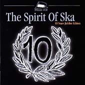 Spirit Of Ska (10 Years Jubilee Edition)