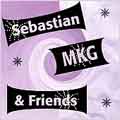 Sebastian, MKG & Friends