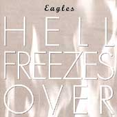 Eagles/Hell Freezes Over