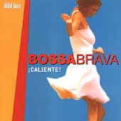 Bossa Brava: Caliente!