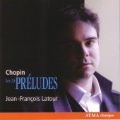 Chopin: 24 Preludes Op.28/Polonaise Op.26-1/4 Mazurkas Op.33/Nocturnes Op.9-2/Op.15-3 :Jean-Francois Latour(p)