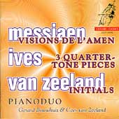 Messiaen: Vision de l'Amen;  Ives, van Zeeland