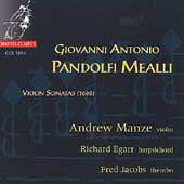 Pandolfi Mealli: Violin Sonatas / Manze, Egarr, Jacobs