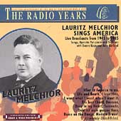 The Radio Years - Lauritz Melchior sings America