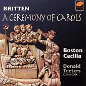 Britten: Ceremony of Carols / Teeters, Boston Cecilia