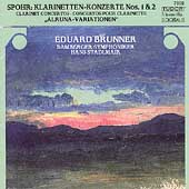Spohr: Klarnetten-Konzerte no 1 & 2, etc / Eduard Brunner