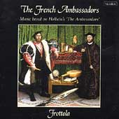 The French Ambassadors - Josquin, Senfl, et al / Frottola
