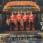 Prelude to Pageatry - Voluntaries for Band / Life Guards