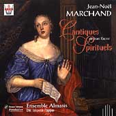 Marchand: Cantiques Spirituels / Pappas, Ensemble Almasis