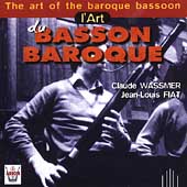 The Art of the Baroque Bassoon / C. Wassmer, J.-L. Fiat, etc