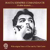 Hasta Siempre Comandante: 30 Anos Despues