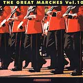 The Great Marches Vol 10 / British Military Bands