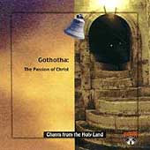 Golgotha - The Passion of Christ - Chants from the Holy Land