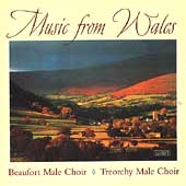 Music from Wales / Beaufort Male Choir, Treorchy Male Choir
