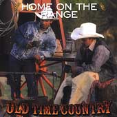 Old Time Country: Home On The Range