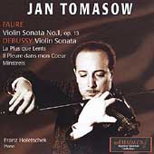 Debussy, Faure: Violin Sonatas, etc / Tomasow, Holetschek