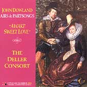 Dowland: Awake Sweet Love - Airs & Partsongs /Deller Consort