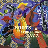 Roots Of Afro-Cuban Jazz