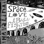 Space Love and Bull Fighting