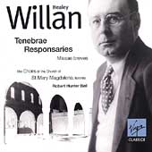 Willan: Tenebrae Responsaries, Missae breves / Robert Bell
